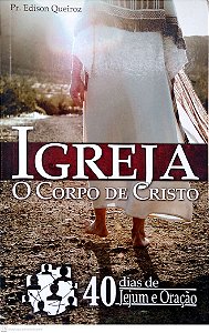 Livro Igreja: o Corpo de Cristo Autor Queiroz, Pr. Edison (2011) [usado]