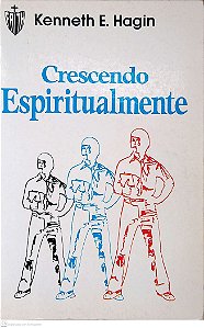 Livro Crescendo Espiritualmente Autor Hagin, Kenneth E. (2004) [usado]