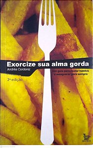 Livro Exorcize sua Alma Gorda Autor Cordoniz, Andréa (2007) [usado]