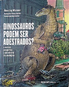 Livro Dinossauros Podem Ser Adestrados? Autor Wiesner, Henning (2018) [usado]
