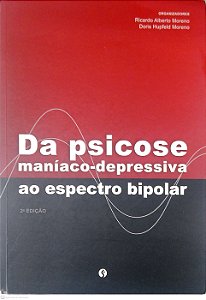 Livro da Psicose Maníaco-depressiva ao Espectro Bipolar Autor Moreno, Ricardo Alberto (2008) [usado]