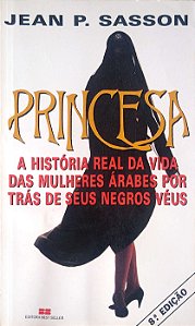 Livro Princesa: a História Real da Vida das Mulheres Árabes por trás de seus Negros Véus Autor Sasson, Jean P. (1992) [usado]