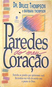 Livro Paredes do Meu Coração Autor Thompson, Dr. Bruce (1994) [usado]