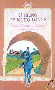 Livro o Reino de Muito Longe Autor Segato, Carlos Augusto (1988) [usado]