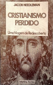Livro Cristianismo Perdido: Uma Viagem de Redescoberta Autor Needleman, Jacob (1987) [usado]