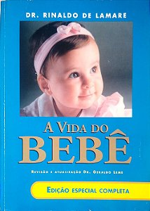 Livro a Vida do Bebê Autor Lamare, Dr. Rinaldo (2009) [usado]