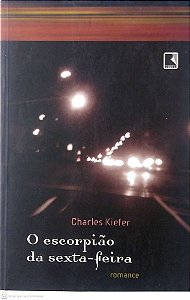 Livro o Escorpião da Sexta-feira Autor Kiefer, Charles (2006) [usado]