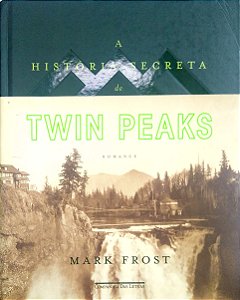 Livro a História Secreta de Twin Peaks Autor Frost, Mark (2017) [usado]