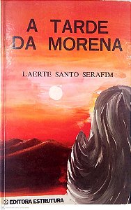 Livro a Tarde da Morena Autor Serafim, Laerte Santo [usado]