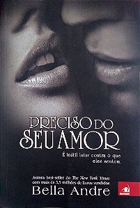 Livro Preciso do seu Amor Autor Andre, Bella (2015) [usado]