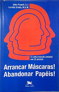 Livro Arrancar Máscaras! Abandonar Papéis! Autor Powell, John; Loretta Brady (2014) [usado]
