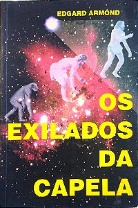 Livro os Exilados da Capela Autor Armond, Edgard (2009) [usado]