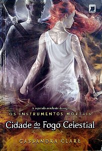 Livro Cidade do Fogo Celesital (os Instrumentos Mortais, Vol. 6) Autor Clare, Cassandra (2014) [usado]