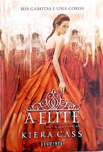 Livro a Elite (a Seleção, Vol. 2) Autor Cass, Kiera (2013) [usado]
