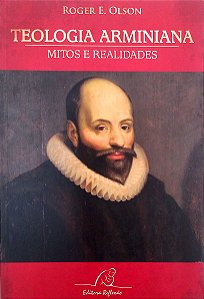 Livro Teologia Arminiana: Mitos e Realidades Autor Olson, Roger E. (2013) [usado]