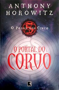 Livro o Portal do Corvo; (o Poder dos Cinco, Vol. 1) Autor Horowitz, Anthony (2006) [usado]