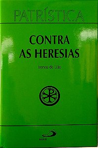 Livro contra as Heresias (col. Patrística Vol. 4) Autor Lião, Irineu (1995) [usado]