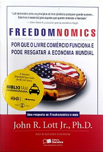 Livro Freedomnomics: por que o Livre Comércio Funciona e Pode Resgatar a Economia Mundial Autor Lott, John R. (2009) [usado]