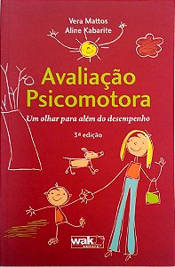 Livro Avaliação Psicomotora: um Olhar para Além do Desempenho Autor Mattos, Vera (2013) [usado]