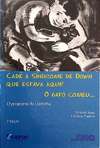 Livro Cadê a Síndrome de Down que Estava Aqui? o Gato Comeu... Autor Tunes, Elizabeth (2006) [usado]