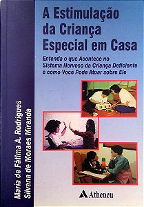Livro a Estimulação da Criança Especial em Casa Autor Rodrigues, Maria de Fátima A. (2005) [usado]