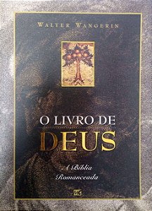 Livro o Livro de Deus: a Bíblia Romanceada Autor Wangerin, Walter (1998) [usado]