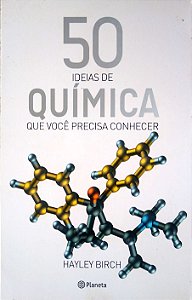 Livro 50 Ideias de Química que Você Precisa Conhecer Autor Birch, Hayley (2018) [usado]