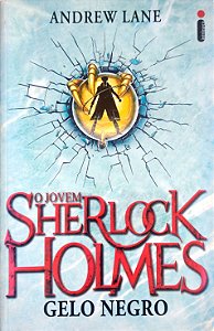 Livro o Jovem Sherlock Holmes - Gelo Negro Autor Lane, Andrew (2012) [usado]