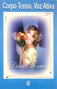 Livro Corpo Tenso, Voz Ativa Autor Torres, Denise (2012) [usado]