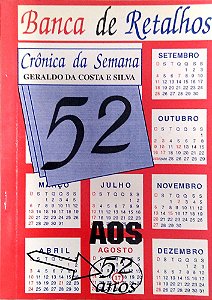 Livro Banca de Retalhos: 52 aos 52 Autor Silva, Geraldo da Costa e (1994) [usado]