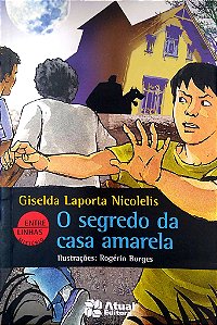 Livro o Segredo da Casa Amarela Autor Nicolelis, Giselda Laporta (2009) [usado]