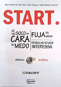 Livro Start. Dê um Suco na Cara do Medo Autor Acuff, Jon (2013) [usado]