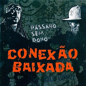 Cd Conexão Baixada - Pássaro sem Dono (ao Vivo) Interprete Conexão Baixada (2009) [usado]