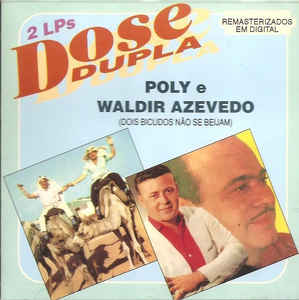Cd Poly & Waldir Azevedo - 2 Lps Dose Dupla Interprete Poly & Waldir Azevedo (1994) [usado]