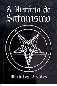 Livro a História do Satanismo Autor Vividvs, Morbitvs (2019) [usado]