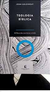 Livro Teologia Bíblica: o Deus das Escrituras Cristãs Autor Goldingay, John (2020) [usado]