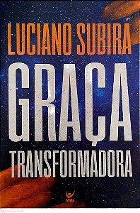 Livro Graça Transformadora Autor Subirá, Luciano (2021) [usado]