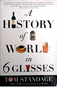 Livro a History Of The World In 6 Glasses Autor Standage, Tom (2006) [usado]