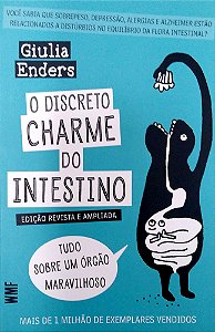 Livro o Discreto Charme do Intestino: Tudo sobre um Órgão Misterioso Autor Enders, Giulia (2017) [usado]
