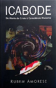 Livro Icabode; da Mente de Cristo À Consciência Moderna Autor Amorese, Rubem (1998) [usado]