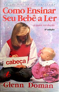 Livro Como Ensinar seu Bebê a Ler Autor Doman, Glenn (1995) [usado]