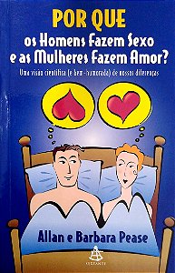Livro por que os Homens Fazem Sexo e as Mulheres Fazem Amor? Autor Pease, Allan e Barbara (2000) [usado]