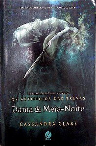 Livro os Artifícios das Trevas, Vol. 1 - Dama da Meia-noite Autor Clare, Cassandra (2016) [usado]
