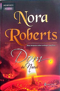 Livro Dom de Natal (harlequin) Autor Roberts, Nora (2009) [seminovo]