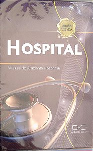 Livro Hospital: Manual do Ambiente Hospitalar Autor Souza, Maria Helena Soares de (2015) [seminovo]