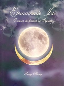 Livro Eternamente Ísis: o Retorno do Feminino ao Sagrado Autor Arany, Ramy (2006) [usado]