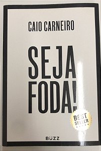 Livro Seja Foda! Autor Carneiro, Caio (2017) [usado]