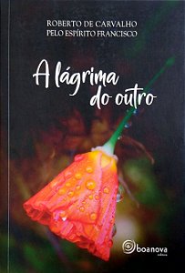 Livro a Lágrima do Outro Autor Carvalho, Roberto de (2022) [usado]