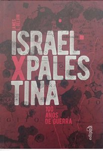 Livro Israel X Palestina: 100 Anos de Guerra Autor Gelvin, James Lk. (2018) [seminovo]