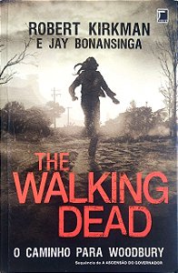 Livro o Caminho para Woodbury (the Waking Dead) Autor Kirkman, Robert (2013) [usado]